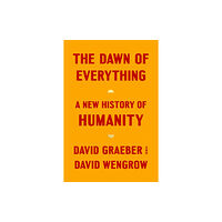 Farrar, Straus and Giroux Dawn of Everything (inbunden, eng)