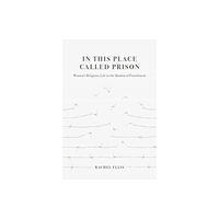 University of california press In This Place Called Prison (häftad, eng)