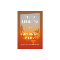 Farrar Straus & Giroux I'll Be Seein' Ya: A Play (häftad, eng)
