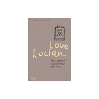 Thames & Hudson Ltd Love Lucian: The Letters of Lucian Freud 1939–1954 – A Times Best Art Book of 2022 (inbunden, eng)