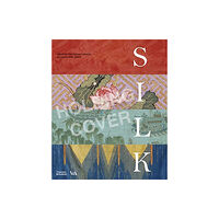Thames & Hudson Ltd Silk: Fibre, Fabric and Fashion (inbunden, eng)