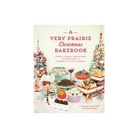Random House USA Inc A Very Prairie Christmas Bakebook (inbunden, eng)