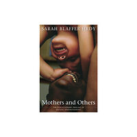 Harvard university press Mothers and Others (häftad, eng)