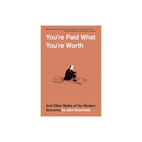 Harvard university press You’re Paid What You’re Worth (häftad, eng)