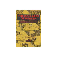 Harvard university press The Collapse of Heaven (inbunden, eng)