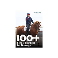 The Crowood Press Ltd 100+ School Exercises for Dressage (häftad, eng)
