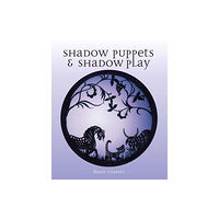 The Crowood Press Ltd Shadow Puppets and Shadow Play (häftad, eng)