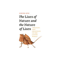 Princeton University Press The Liars of Nature and the Nature of Liars (inbunden, eng)