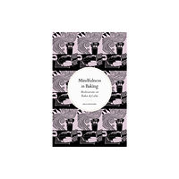 Quarto Publishing Plc Mindfulness in Baking (inbunden, eng)