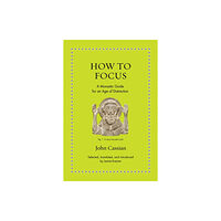 Princeton University Press How to Focus (inbunden, eng)