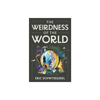 Princeton University Press The Weirdness of the World (inbunden, eng)
