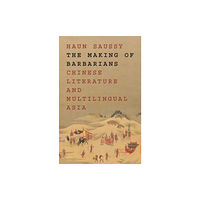 Princeton University Press The Making of Barbarians (inbunden, eng)