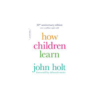 Hachette Books How Children Learn, 50th anniversary edition (häftad, eng)