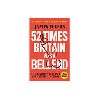 Little, Brown Book Group 52 Times Britain was a Bellend (häftad, eng)