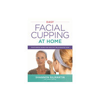 Robert Rose Inc Easy Facial Cupping at Home (häftad, eng)