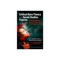 Teachers' College Press Critical Race Theory and Social Studies Futures (häftad, eng)