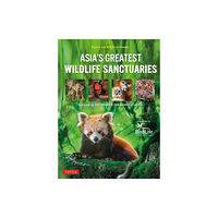 Tuttle Publishing Asia's Greatest Wildlife Sanctuaries (inbunden, eng)