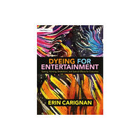 Taylor & francis inc Dyeing for Entertainment: Dyeing, Painting, Breakdown, and Special Effects for Costumes (häftad, eng)