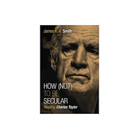 William b eerdmans publishing co How Not to be Secular (häftad, eng)