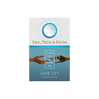 William b eerdmans publishing co Sex, Tech, and Faith (häftad, eng)