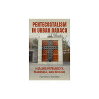 The University of Alabama Press Pentecostalism in Urban Oaxaca (häftad, eng)