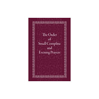 Holy Trinity Publications Order of Small Compline and Evening Prayers (häftad, eng)