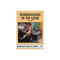 Fox Chapel Publishers International Workholding in the Lathe (häftad, eng)