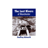 Willow Publishing,Timperley The Lost Rivers of Manchester (häftad, eng)