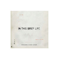 Many Voices Press Eugene Richards: In This Brief Life (inbunden, eng)
