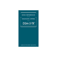 American Psychiatric Association Publishing Desk Reference to the Diagnostic Criteria From DSM-5-TR® (bok, spiral, eng)
