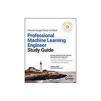 John Wiley & Sons Inc Official Google Cloud Certified Professional Machine Learning Engineer Study Guide (häftad, eng)