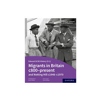 Oxford University Press Edexcel GCSE History 9-1: Migrants in Britain c800-present and Notting Hill c1948-c1970 Student Book (häftad, eng)