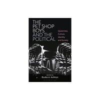 Bloomsbury Publishing PLC The Pet Shop Boys and the Political (häftad, eng)