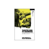 Bloomsbury Publishing PLC Theatre and its Audiences (häftad, eng)