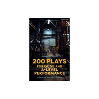 Bloomsbury Publishing PLC 200 Plays for GCSE and A-Level Performance (häftad, eng)
