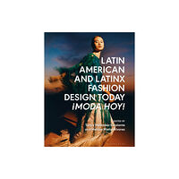 Bloomsbury Publishing PLC Latin American and Latinx Fashion Design Today - ¡Moda Hoy! (inbunden, eng)