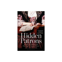 Bloomsbury Publishing PLC Hidden Patrons (häftad, eng)