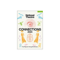 Bloomsbury Publishing PLC National Theatre Connections 2024 (häftad, eng)