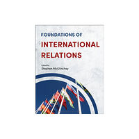 Bloomsbury Publishing PLC Foundations of International Relations (häftad, eng)