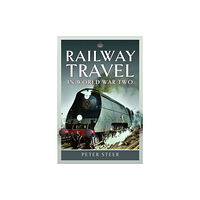 Pen & Sword Books Ltd Railway Travel in World War Two (inbunden, eng)