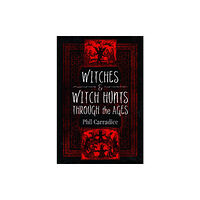 Pen & Sword Books Ltd Witches and Witch Hunts Through the Ages (inbunden, eng)