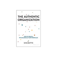 John Wiley & Sons Inc The Authentic Organization (inbunden, eng)