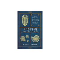 Bloomsbury Publishing PLC Reading the Rocks (häftad, eng)