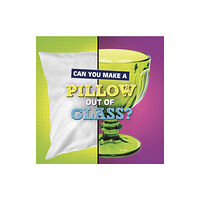 Capstone Global Library Ltd Can You Make a Pillow Out of Glass? (häftad, eng)