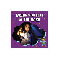 Capstone Global Library Ltd Facing Your Fear of the Dark (häftad, eng)