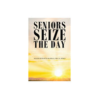 Austin Macauley Publishers Seniors Seize the Day (häftad, eng)