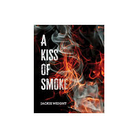 Austin Macauley Publishers A Kiss of Smoke (häftad, eng)