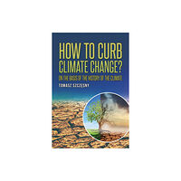 Austin Macauley Publishers How to Curb Climate Change? (häftad, eng)