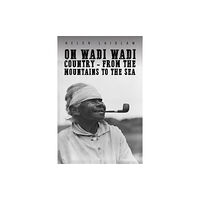 Austin Macauley Publishers On Wadi Wadi Country - From the Mountains to the Sea (häftad, eng)