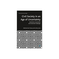 Bristol University Press Civil Society in an Age of Uncertainty (häftad, eng)